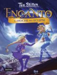 ENCANTO 7. LA NOCHE DEL ECLIPSE de STILTON, TEA 