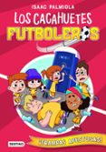 LOS CACAHUETES FUTBOLEROS 2. TRAMPAS APESTOSAS! de PALMIOLA, ISAAC 