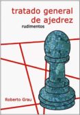 TRATADO GENERAL DE AJEDREZ I_RUDIMENTOS di GRAU, ROBERTO 