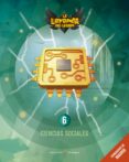 CIENCIAS SOCIALES 6 EDUCACION PRIMARIA LA LEYENDA DEL LEGADO ED 2019 MADRID di VV.AA. 