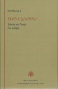 NOVELAS, I (VIENTO DEL NORTE; LA SANGRE) di QUIROGA, ELENA 
