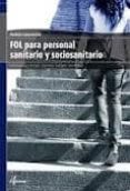 FOL PARA PERSONAL SANITARIO Y SOCIOSANITARIO: MODULO TRANSVERSAL (CICLO FORMATIVO DE GRADO MEDIO) de GARZON, CESAR 