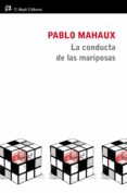 LA CONDUCTA DE LAS MARIPOSAS di MALHAUX, PABLO 