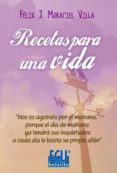 RECETAS PARA UNA VIDA de MORATIEL VILLA, FELIX J. 