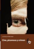 CINE, PICARESCA Y CRIMEN de FERRO VEIGA, JOSE MANUEL 