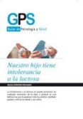 NUESTRO HIJO TIENE INTOLERANCIA A LA LACTOSA de ZAMORA PASADAS, MARTA 