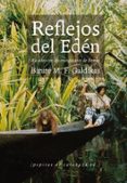 REFLEJOS DEL EDN di GALDIKAS, BIRUTE M.F. 