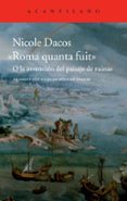 ROMA QUANTA FUIT O LA INVENCION DEL PAISAJE DE RUINAS de DACOS, NICOLE 