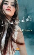 LO QUE FUE DE ELLA de FORMAN, GAYLE 