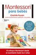 MONTESSORI PARA BEBS de POUSSIN, CHARLOTTE 