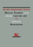 DE MIS SOLEDADES VENGO di TRAMON, MARCOS 