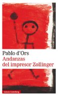 ANDANZAS DEL IMPRESOR ZOLLINGER de D ORS, PABLO 