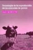 TECNOLOGIA DE LA REPRODUCCION DE LOS ANIMALES DE GRANJA di GORDON, IAN 