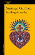 SERA LARGA LA NOCHE de GAMBOA, SANTIAGO 