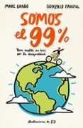 SOMOS EL 99% de FANJUL SUAREZ, GONZALO GRAO PLAZA, MARC 