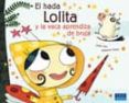 EL HADA LOLITA Y LA VACA APRENDIZ DE BRUJA de CHAUD, BENJAMIN 
