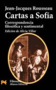 CARTAS A SOFIA: CORRESPONDENCIA FILOSOFICA Y SENTIMENTAL de ROUSSEAU, JEAN-JACQUES 