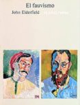 EL FAUVISMO (3 ED.) de ELDERFIELD, JOHN 