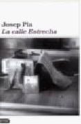 LA CALLE ESTRECHA di PLA, JOSEP 