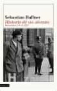 HISTORIA DE UN ALEMAN: RECUERDOS 1914-1933 de HAFFNER, SEBASTIAN 