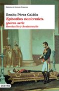 EPISODIOS NACIONALES (QUINTA SERIE): REVOLUCION Y RESTAURACION de PEREZ GALDOS, BENITO 