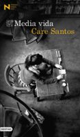 MEDIA VIDA (PREMIO NADAL 2017) de SANTOS, CARE 