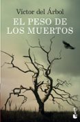 EL PESO DE LOS MUERTOS de ARBOL, VICTOR DEL 