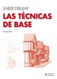 TECNICAS DE BASE - SABER DIBUJAR di GRAY, PETER 