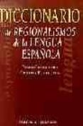 DICCIONARIO DE REGIONALISMOS DE LA LENGUA ESPAOLA di GROSSCHMID, PABLO  ECHEGOYEN, CRISTINA 