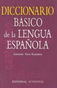 DICCIONARIO BASICO DE LA LENGUA ESPAOLA de VERA MARTINEZ, ANTONIO 