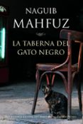 LA TABERNA DEL GATO NEGRO de MAHFUZ, NAGUIB 