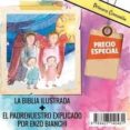 BIBLIA ILUSTRADA + PADRE NUESTRO - PACK di VV.AA. 