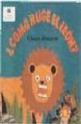 COMO RUGE EL LEON? de BEATON, CLARE 