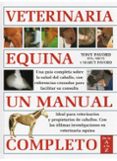 VETERINARIA EQUINA: UN MANUAL COMPLETO di PAVORD, TONY 