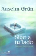 SIGO A TU LADO TAMBIEN AL FINAL DE TU VIDA de GRN, ANSELM 