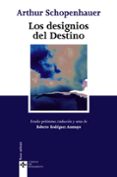 LOS DESIGNIOS DEL DESTINO: DOS OPUSCULOS DE PARERGA Y PARALIPOMEN A de SCHOPENHAUER, ARTHUR 