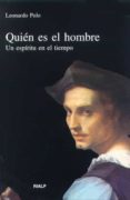 QUIEN ES EL HOMBRE UN ESPIRITU EN EL TIEMPO de POLO, LEONARDO 