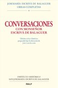 CONVERSACIONES CON MONS. ESCRIVA DE BALAGUER de ESCRIVA DE BALAGUER, JOSE MARIA 