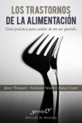 LOS TRASTORNOS DE LA ALIMENTACION: GUIA PRACTICA PARA CUIDAR DE U N SER QUERIDO di TREASURE, JANET 
