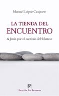 LA TIENDA DEL ENCUENTRO de LOPEZ CASQUETE, MANUEL 