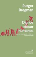DIGNOS DE SER HUMANOS di BREGMAN, RUTGER 