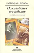DOS PASTICHES PROUSTIANOS di VILLALONGA PONS, LLORENÇ 