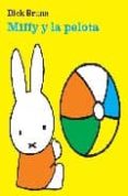 MIFFY Y LA PELOTA de BRUNA, DICK 