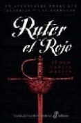 RUTER EL ROJO: UN AVENTURERO ENTRE LOS AUSTRIAS Y LOS BORBONES de GARCIA MARTIN, PEDRO 
