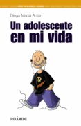 UN ADOLESCENTE EN MI VIDA di MACIA ANTON, DIEGO 