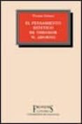 EL PENSAMIENTO ESTETICO DE THEODOR W. ADORNO de GOMEZ, VICENTE 