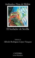 EL BURLADOR DE SEVILLA O EL CONVIDADO DE PIEDRA de MOLINA, TIRSO DE 