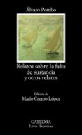 RELATOS SOBRE LA FALTA DE SUSTANCIA Y OTROS RELATOS de POMBO, ALVARO 
