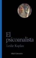 EL PSICOANALISTA de KAPLAN, LESLIE 