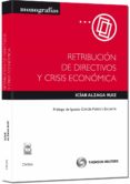 RETRIBUCION DE DIRECTIVOS Y CRISIS ECONOMICA de ALZAGA RUIZ, ICIAR 